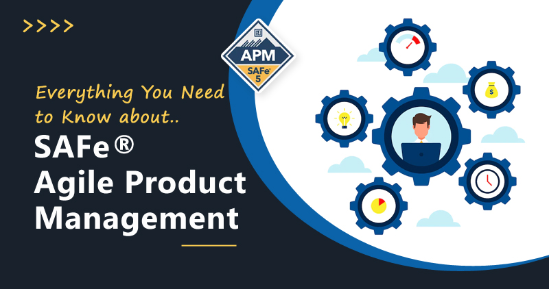 SAFe® Agile Product Management (APM)