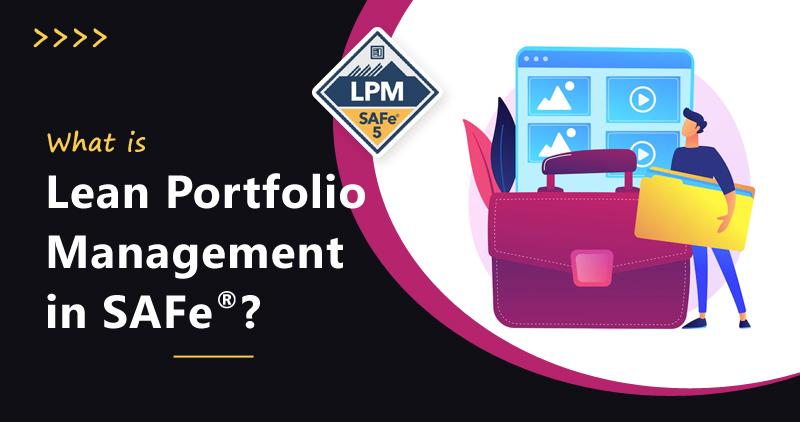 What is Lean Portfolio Management in SAFe®