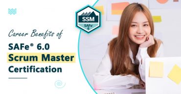 Career Benefits of SAFe® Scrum Master Certification