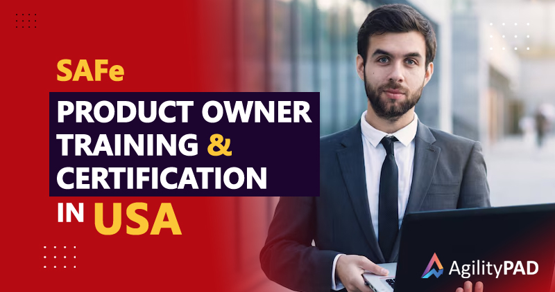 SAFe Product Owner Training and Certification in USA: Everything You Need to Know